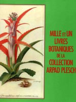 Mille et un livres botaniques de la collection Arpad Plesch