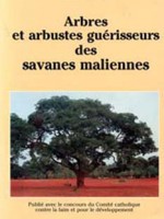 Arbres et arbustes guérisseurs des savanes maliennes