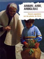 Arburi, arbe, arbigliule – Savoirs populaires sur les plantes de Corse