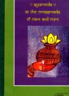 Ayurveda at the Crossroads of Care and Cure – Proceedings of the Indo-European Seminar on Ayurveda held at Arrabida, Portigal, in November 2001