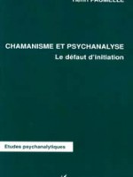 Chamanisme et psychanalyse – le défaut d’initiation