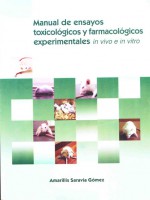 Manual de Ensayos toxicologics y farmacologicos experimentales in vivo e in vitro