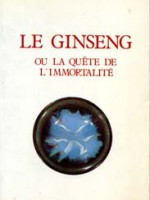 Le ginseng ou la quête de l’immortalité