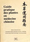 Guide pratique des plantes en médecine chinoise