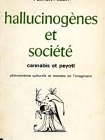 Hallucinogènes et société – cannabis et peyotl phénomènes culturels et mondes de l’imaginaire