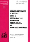 Nuevos Materiales y Noticias sobre la Historia de las plantas de nueva Espana de Fransisco Hernandez