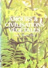 Les plantes – Leurs amours, leurs problèmes, leurs civilisations