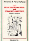 La Medicina Tradicional del Noroeste Argentino