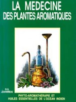 La médecine des plantes aromatiques – Phyto-Arilathéraoue et Huiles essentielles de l’Océan Indien