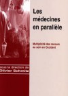 Les médecines en parallèle – multiplicité des recours au soin en Occident