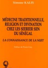 Médecine traditionnelle, religion et divination chez les Seereer Siin du Sénégal – La connaissance de la nuit