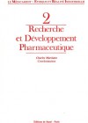 Le médicament : Concevoir – Garantir – Réaliser / 2 Concevoir Recherche et Développement Pharmaceutique
