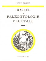 Manuel de Paléontologie Végétale