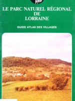 Le parc naturel régional de Lorraine – guide atlas des villages