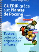 Guérir grâce aux plantes de Poconé (Amazonie) – Testez cette solution originale et efficace