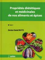 Propriétés diététiques et médicinales de nos aliments et épices –  Tome 1