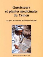 Guérisseus et plantes médicinales du Yémen – au pays de l’encens, de l’aloès et du café