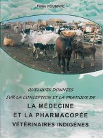 Quelques données sur la conception et la pratique de la médecine et la pharmacopée vétérinaires indigènes