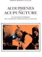 Acouphènes et Acupuncture ou les chants d’oreille de la médecine traditionnelle chinoise