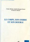 Le corps, son ombre et son double
