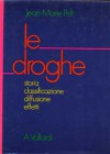 Le droghe – Storia, classificazione, diffusione ed effetti