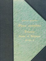 Flore complète illustrée en couleurs de France, Suisse et Belgique (comprenant la plupart des plantes d’Europe)