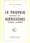 Le Pouvoir Mystérieux des Guérisseurs – Comment l’acquérir –
