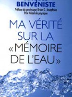 Ma vérité sur la mémoire de l’eau