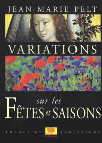 Variations sur les Fêtes et saisons, Jean-Marie Pelt