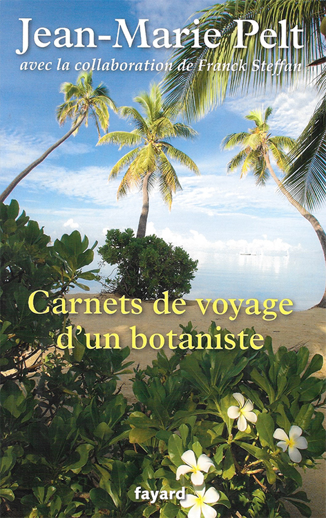 Carnets de voyage d'un botaniste, Jean-Marie Pelt