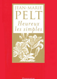 Heureux les simples, Jean-Marie Pelt