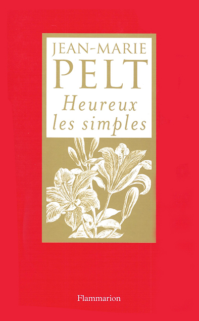Heureux les simples, Jean-Marie Pelt